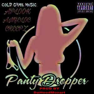 Panty Dropper (feat. Angeloc & Creepz) (Explicit)
