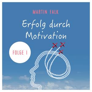 Erfolg durch Motivation (Folge 1)