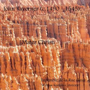 John Taverner (c.1490 - 1545) : Mater Christi (feat. Ensemble De La Rue) (Live)