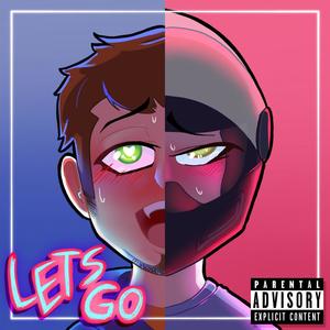 LETS GO (feat. zxgger) (Explicit)