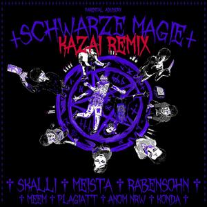 Schwarze Magie (feat. MEISTA, Anom Nrw, MeeM, Rabensohn, Plagiatt & KonDa) [Kazai Remix] [Explicit]