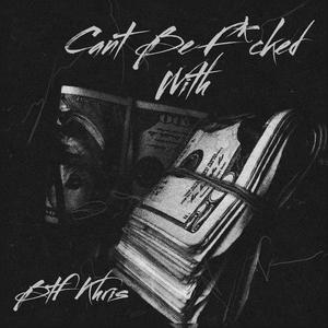 Cant be ****ed with (Explicit)