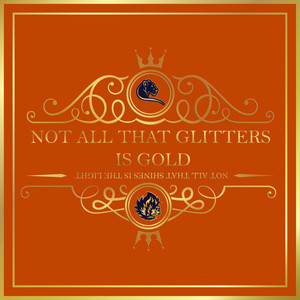 Not All That Glitters is Gold