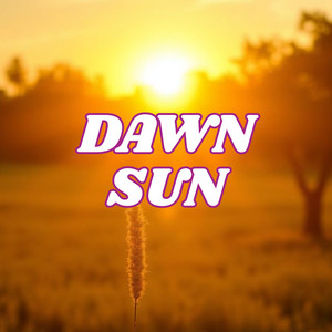 DAWN SUN (Explicit)