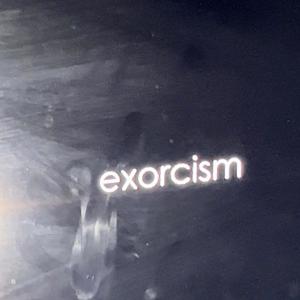 exorcism (Explicit)