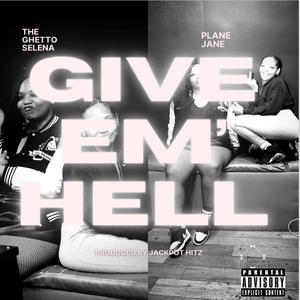 Give Em' Hell (feat. Plane Jane) (Explicit)