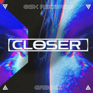 CLOSER