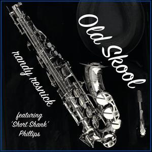 Old Skool(feat. 'Short Shank' Phillips)