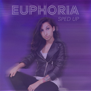 Euphoria (Sped Up)