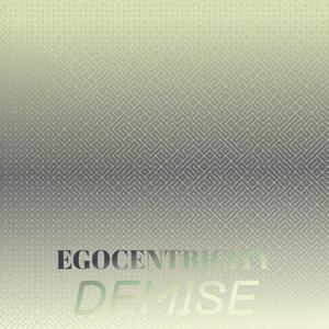 Egocentricity Demise