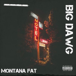 Montana Fat-Big Dawg (Explicit)