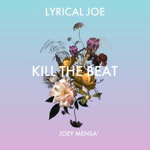 Kill The Beat (feat. Lyrical Joe) (Explicit)