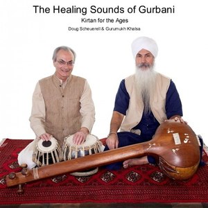 The Healing Sounds of Gurbani (Kirtan for the Ages)