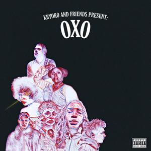 Kryoko and Friends Present: OXO (Explicit)