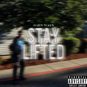 Stay Lifted (Explicit)