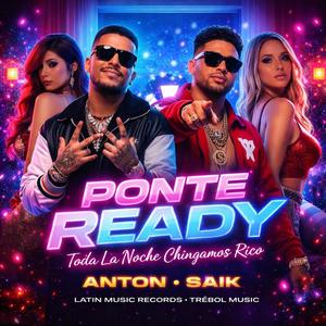Ponte Ready (feat. Saik & Anton)