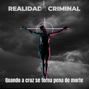 Quando a cruz se torna pena de Morte (Explicit)