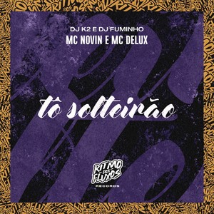 Tô Solteirão (Explicit)