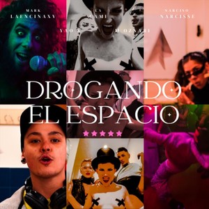 Drogando el Espacio (feat. La Cami & Narcisso Narcise)