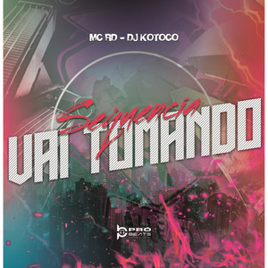 Sequência Vai Tomando