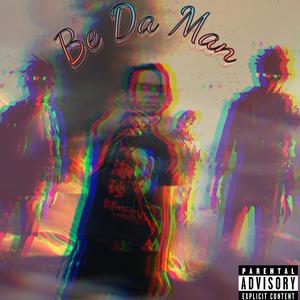 Be Da Man (Explicit)