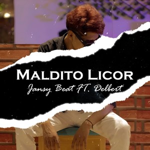 Maldito Licor (feat. Delbert El Compositor) (Sessions #2)