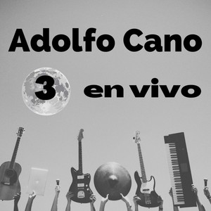 Adolfo Cano 3 (En Vivo)