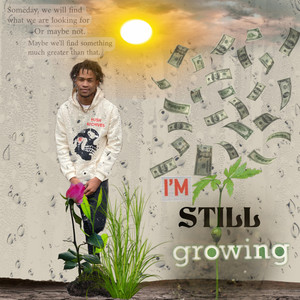 I’m still growing (Deluxe) [Explicit]