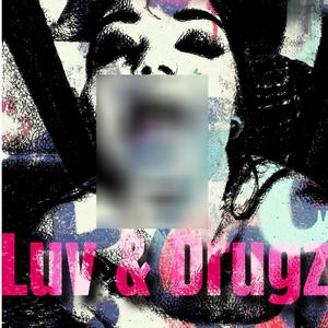 Daynuh Da Gr8 - Luv & Drugz (Explicit)