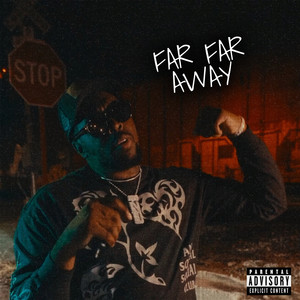 Far Far Away (Explicit)