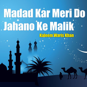 Madad Kar Meri Do Jahano Ke Malik