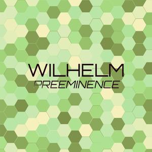 Wilhelm Preeminence