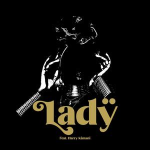 LADY (feat. Harry Kimani) [Explicit]