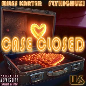 Case Closed (feat. FLYHIGHUZI & Miles Karter) [Explicit]