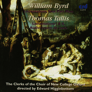 Byrd: Lamentations, Four Part Mass / Tallis: Lamentations I &II, Audivi Vocem De Caelo