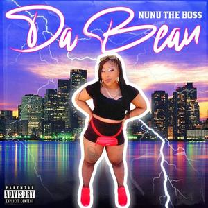 Da Bean (feat. NUNU THE BO$$) [Explicit]