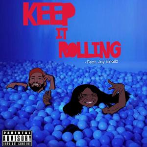 Keep IT Rolling(feat. Jay Smallz) (Explicit)