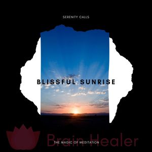 Blissful Sunrise - The Magic Of Meditation