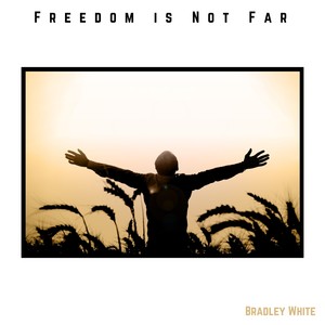 Freedom Is Not Far