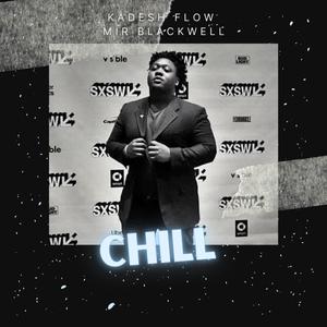 Chill (feat. Mir Blackwell) (Explicit)