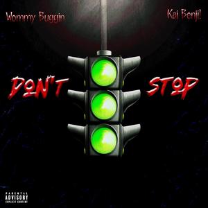 Dont Stop (feat. Kai Benji!) [Explicit]