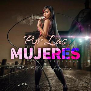 Por Las Mujeres (con Jay Jay)