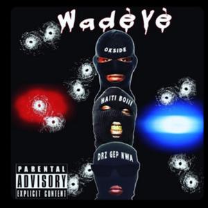 Wadèvè (feat. DRZ & Okside 1) [Explicit]