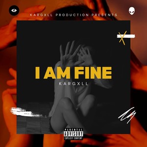 I Am Fine (Explicit)