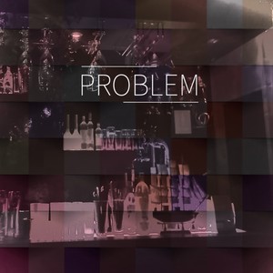 Problem (Feat. Ciity, I.K)