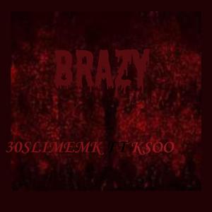 Brazy (feat. KSOO) [Explicit]