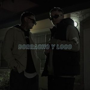 Borracho & loco