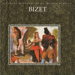 Grandes Maestros de la Musica Clasica - Bizet