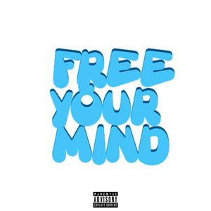 Free Your Mind (Explicit)