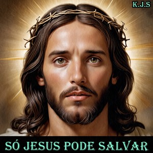 Só Jesus pode salvar